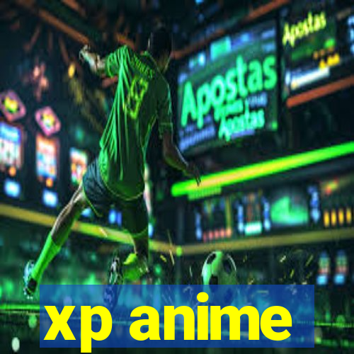 xp anime